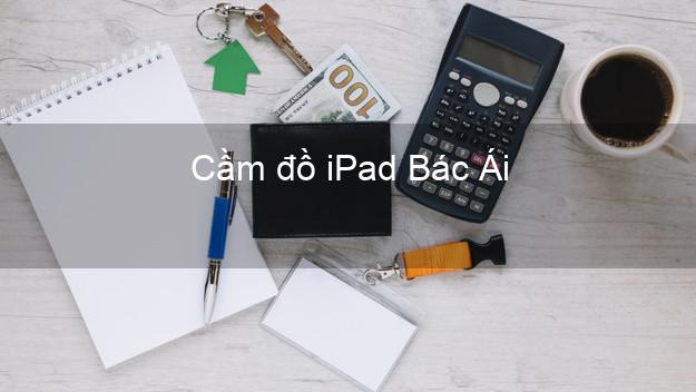 Cầm đồ iPad Bác Ái Ninh Thuận