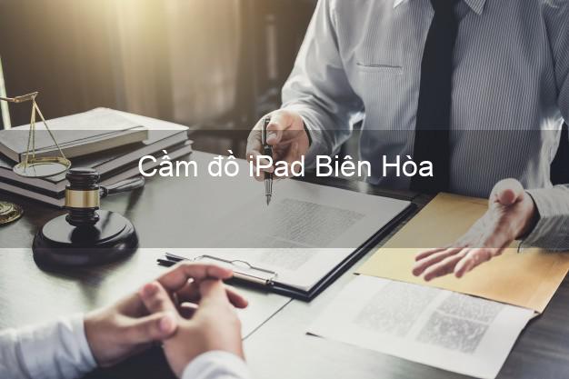 Cầm đồ iPad Biên Hòa Đồng Nai