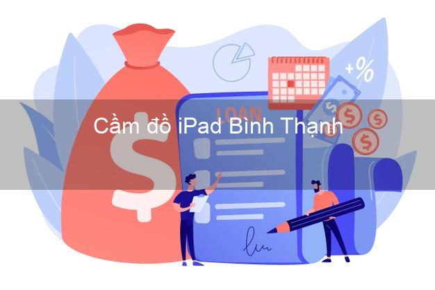 Cầm đồ iPad Bình Thạnh Hồ Chí Minh