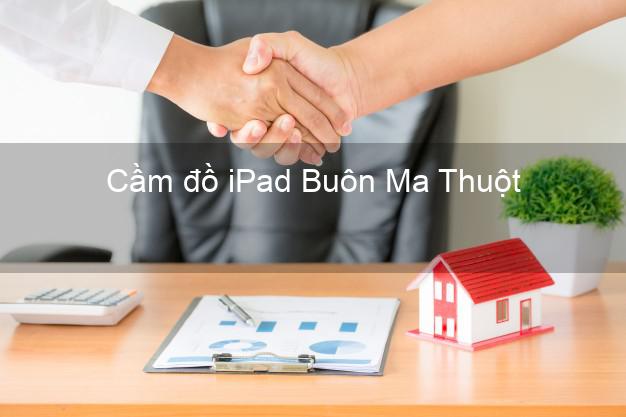 Cầm đồ iPad Buôn Ma Thuột Đắk Lắk