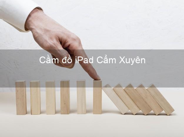 Cầm đồ iPad Cẩm Xuyên Hà Tĩnh