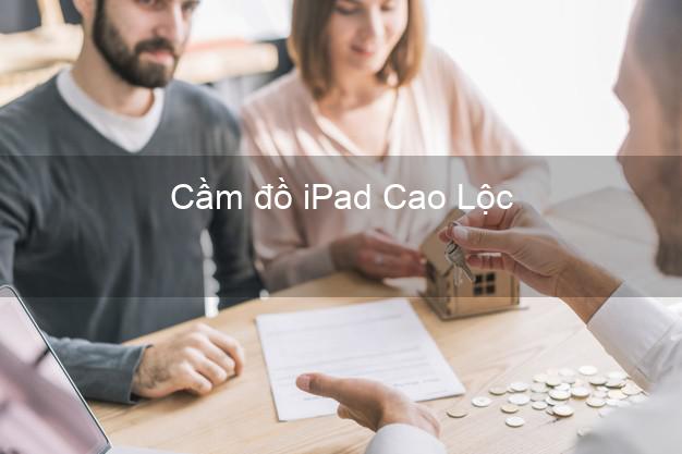 Cầm đồ iPad Cao Lộc Lạng Sơn