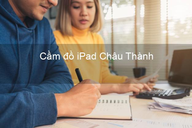Cầm đồ iPad Châu Thành Đồng Tháp