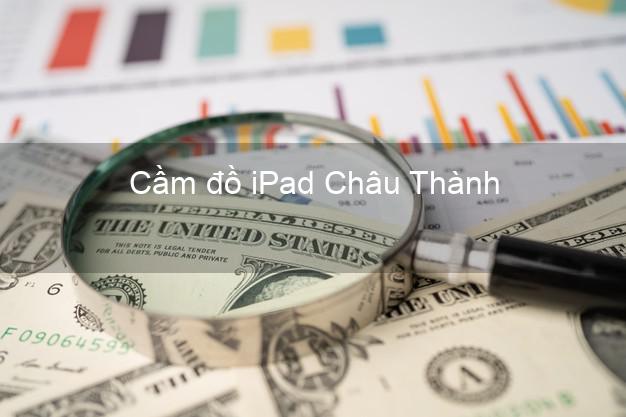 Cầm đồ iPad Châu Thành Kiên Giang