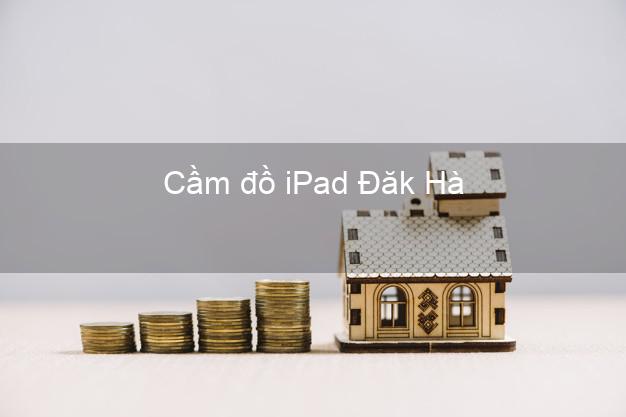 Cầm đồ iPad Đăk Hà Kon Tum