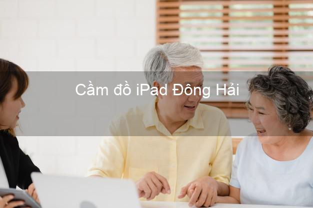Cầm đồ iPad Đông Hải Bạc Liêu