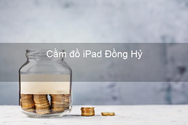 Cầm đồ iPad Đồng Hỷ Thái Nguyên