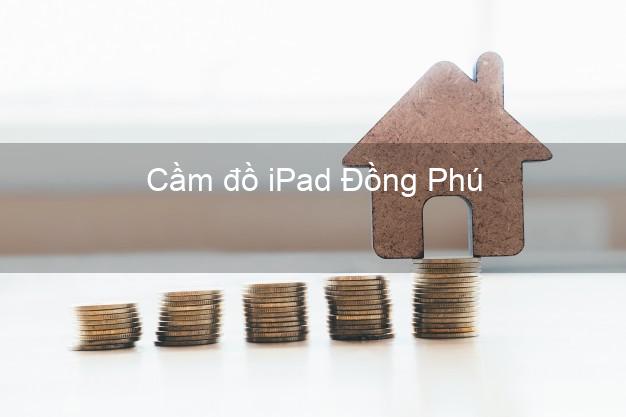 Cầm đồ iPad Đồng Phú Bình Phước