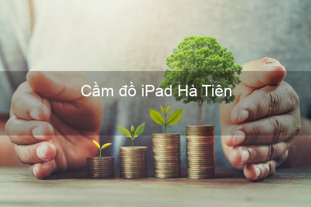 Cầm đồ iPad Hà Tiên Kiên Giang