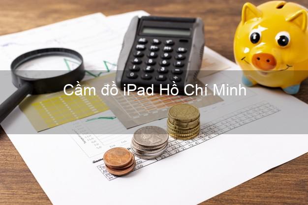 Cầm đồ iPad Hồ Chí Minh