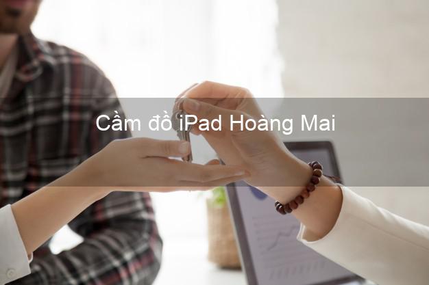 Cầm đồ iPad Hoàng Mai Hà Nội