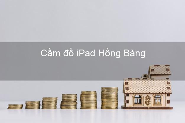Cầm đồ iPad Hồng Bàng Hải Phòng