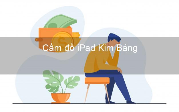 Cầm đồ iPad Kim Bảng Hà Nam
