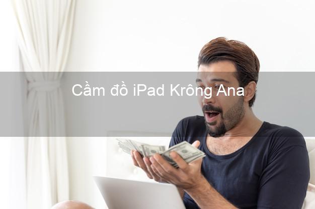 Cầm đồ iPad Krông Ana Đắk Lắk