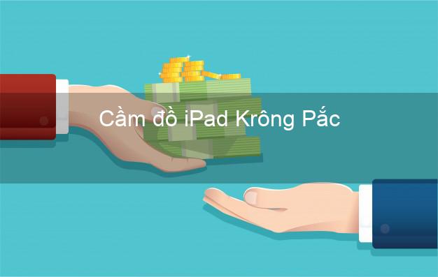 Cầm đồ iPad Krông Pắc Đắk Lắk