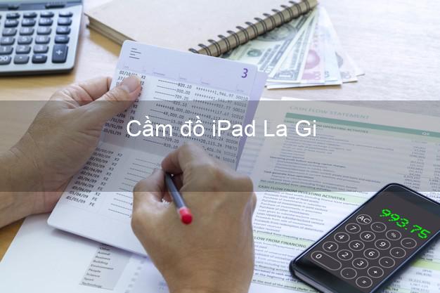 Cầm đồ iPad La Gi Bình Thuận