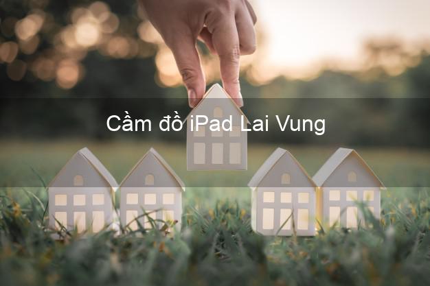 Cầm đồ iPad Lai Vung Đồng Tháp