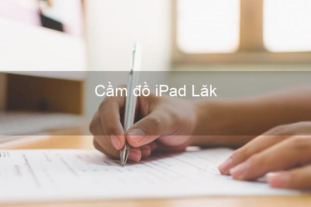 Cầm đồ iPad Lăk Đắk Lắk