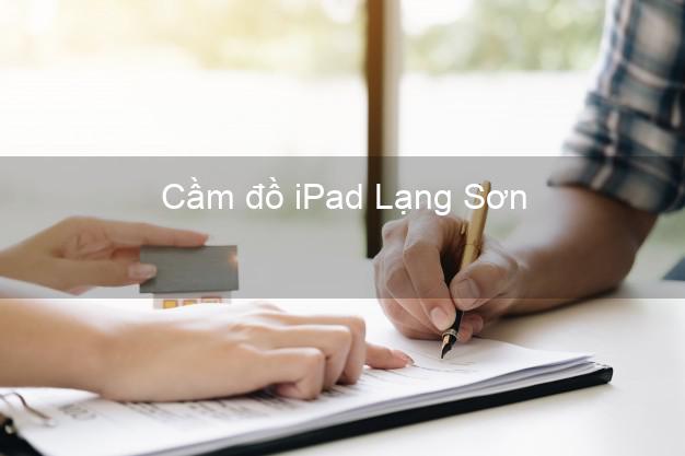 Cầm đồ iPad Lạng Sơn