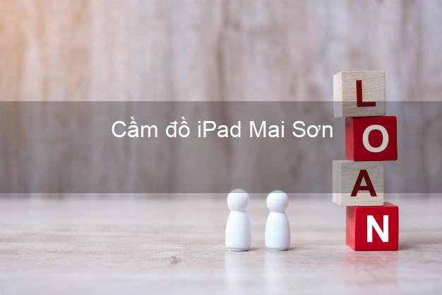 Cầm đồ iPad Mai Sơn Sơn La