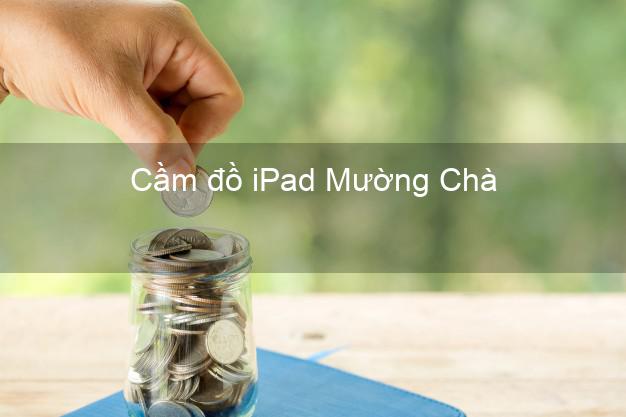 Cầm đồ iPad Mường Chà Điện Biên