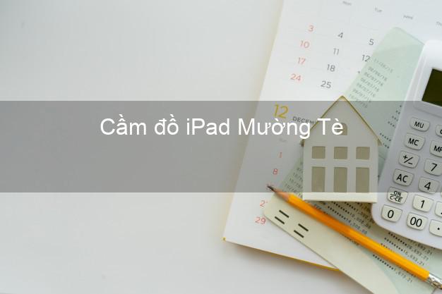 Cầm đồ iPad Mường Tè Lai Châu