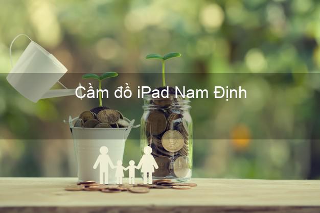 Cầm đồ iPad Nam Định