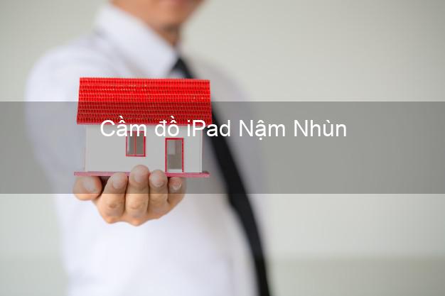 Cầm đồ iPad Nậm Nhùn Lai Châu