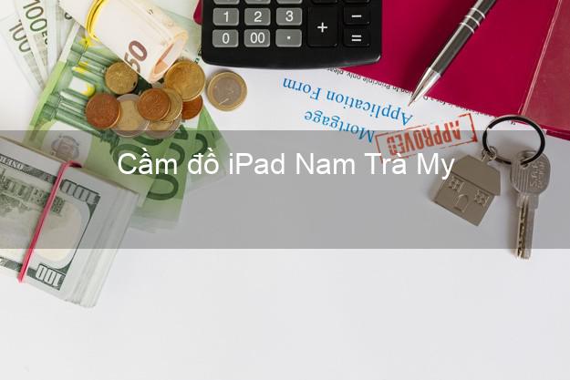 Cầm đồ iPad Nam Trà My Quảng Nam