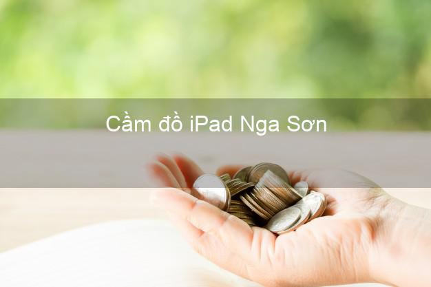 Cầm đồ iPad Nga Sơn Thanh Hóa