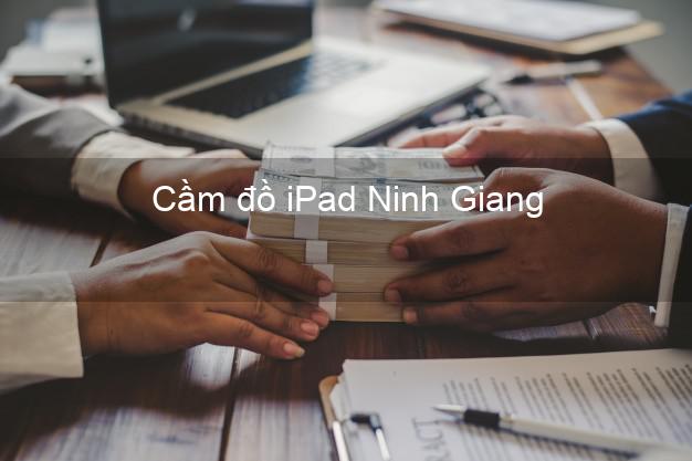 Cầm đồ iPad Ninh Giang Hải Dương