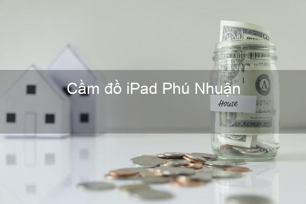 Cầm đồ iPad Phú Nhuận Hồ Chí Minh