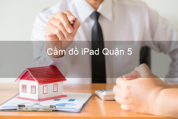 Cầm đồ iPad Quận 5 Hồ Chí Minh