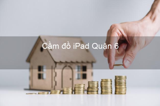 Cầm đồ iPad Quận 6 Hồ Chí Minh