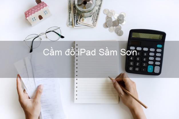 Cầm đồ iPad Sầm Sơn Thanh Hóa