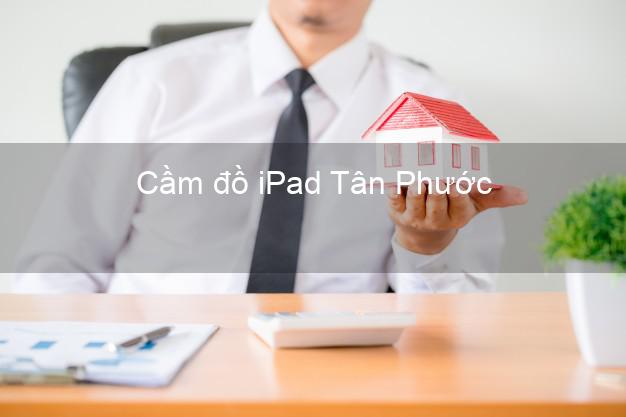 Cầm đồ iPad Tân Phước Tiền Giang