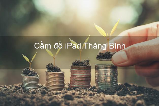 Cầm đồ iPad Thăng Bình Quảng Nam