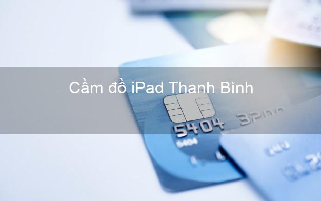 Cầm đồ iPad Thanh Bình Đồng Tháp