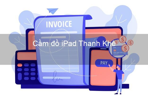 Cầm đồ iPad Thanh Khê Đà Nẵng