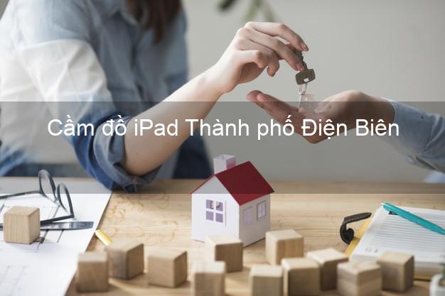 Cầm đồ iPad Thành phố Điện Biên