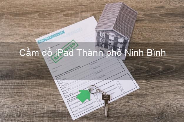 Cầm đồ iPad Thành phố Ninh Bình