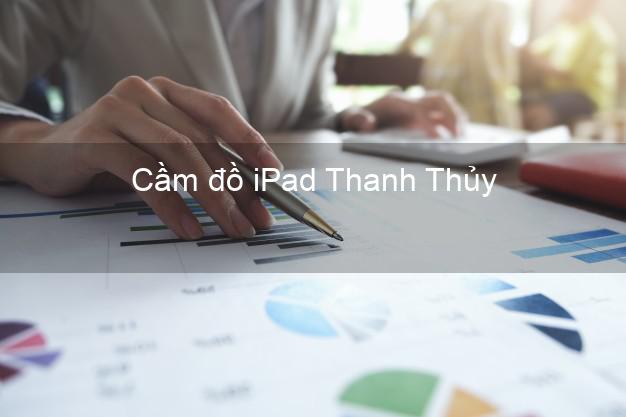 Cầm đồ iPad Thanh Thủy Phú Thọ