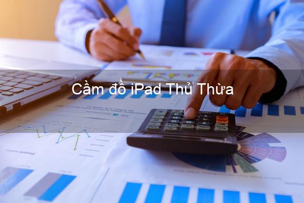 Cầm đồ iPad Thủ Thừa Long An