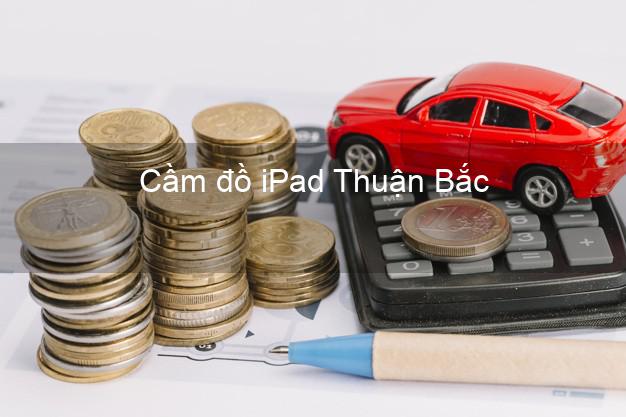 Cầm đồ iPad Thuận Bắc Ninh Thuận