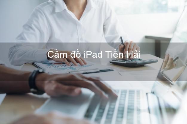 Cầm đồ iPad Tiền Hải Thái Bình