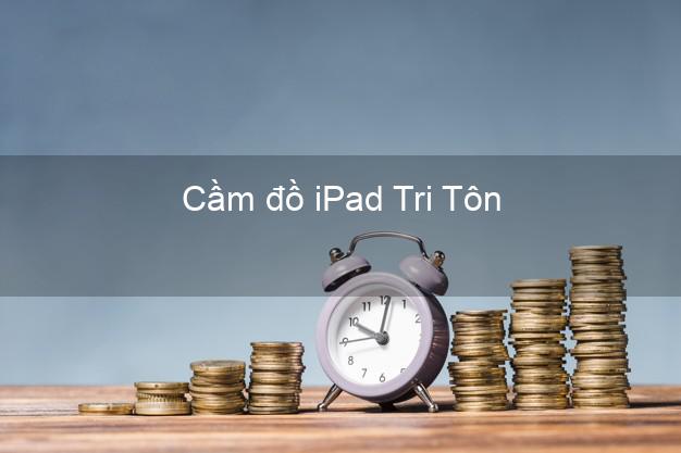 Cầm đồ iPad Tri Tôn An Giang