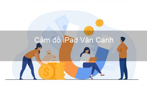 Cầm đồ iPad Vân Canh Bình Định
