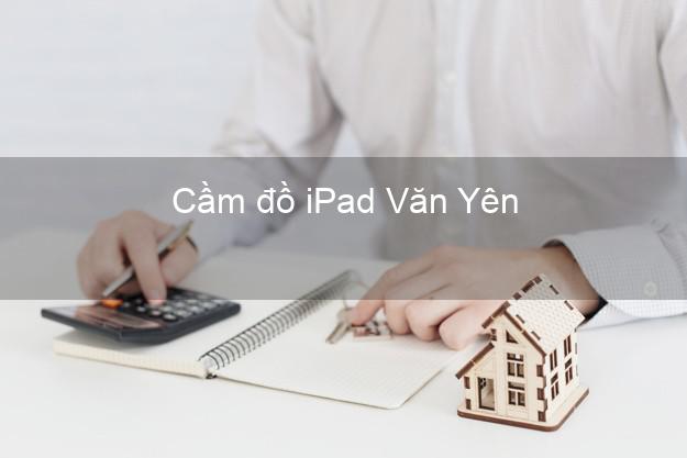 Cầm đồ iPad Văn Yên Yên Bái