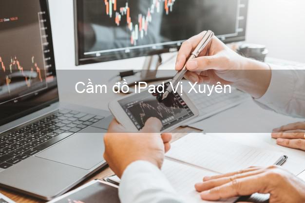 Cầm đồ iPad Vị Xuyên Hà Giang