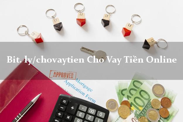 bit. ly/chovaytien Cho Vay Tiền Online cấp tốc 24 giờ